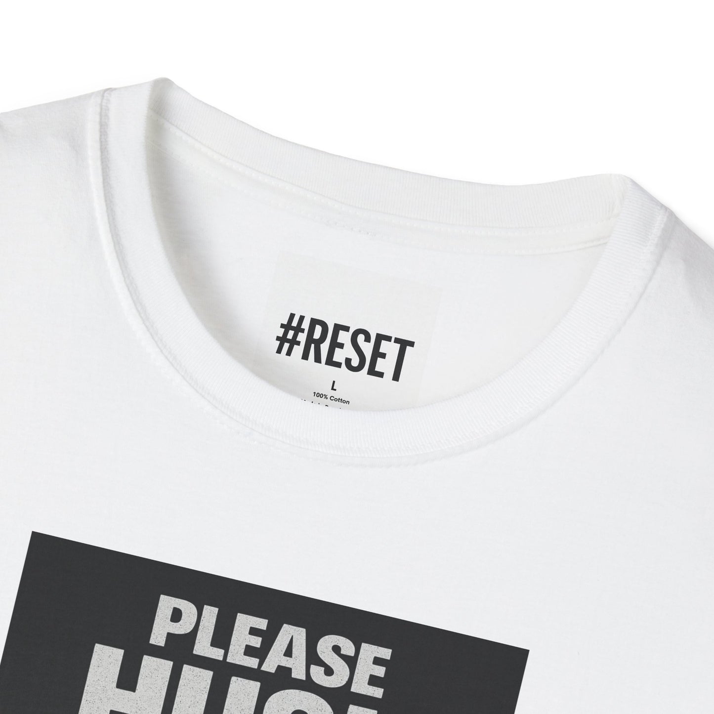 Please Hush, You Not Saying Anything - Unisex Softstyle T-Shirt