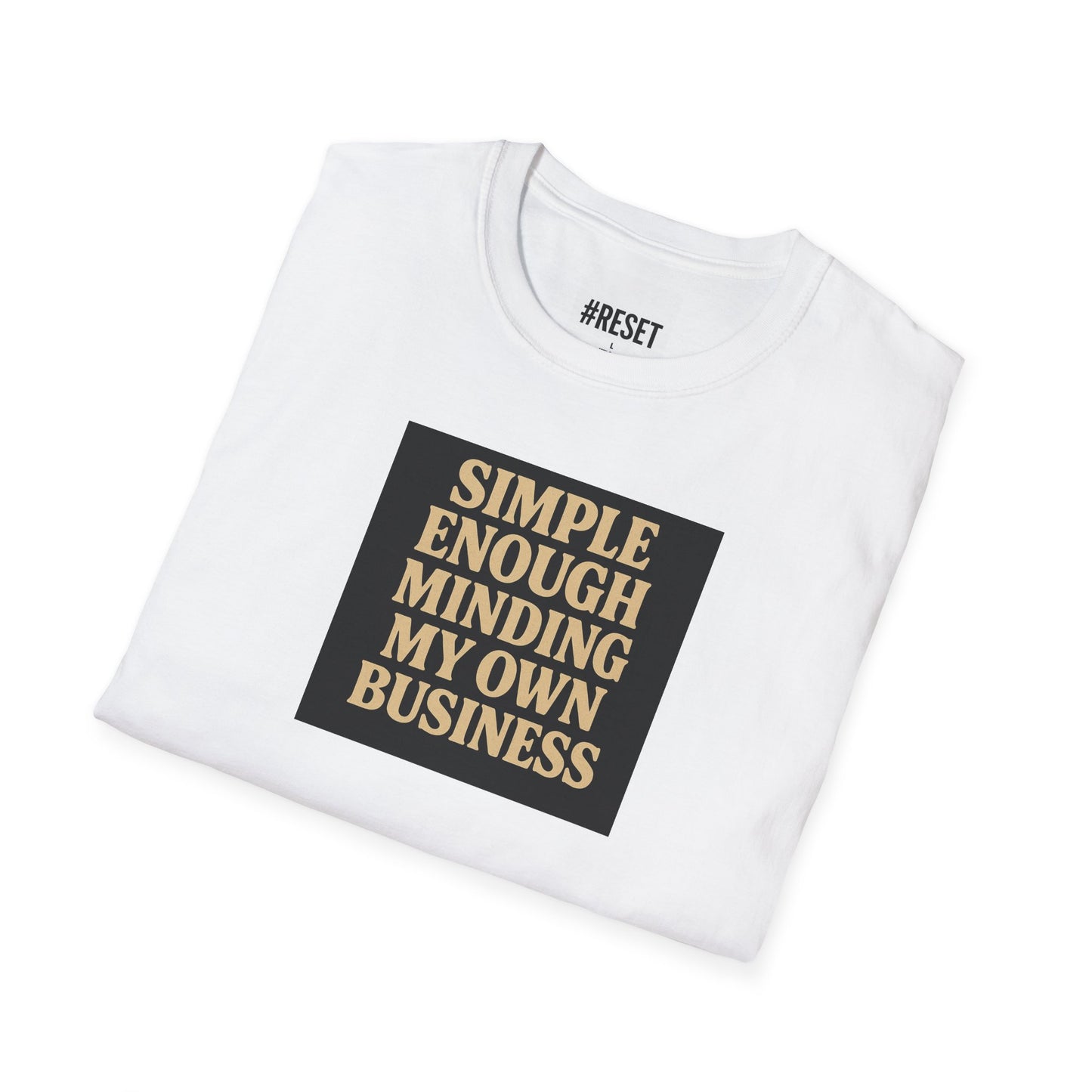 Simple Enough Minding My Own Business - Unisex Softstyle T-Shirt