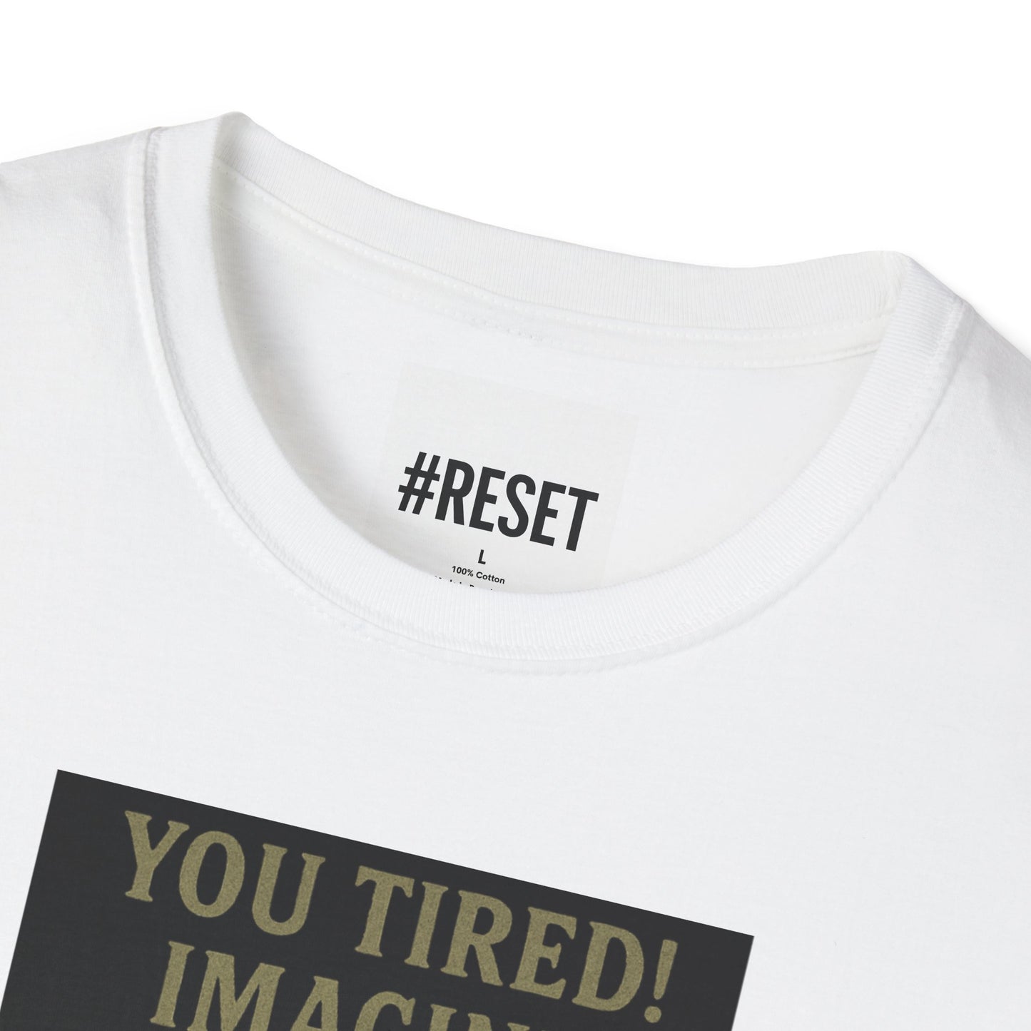 'You Tired! Imagine God Saying About Time’ - Unisex Softstyle T-Shirt