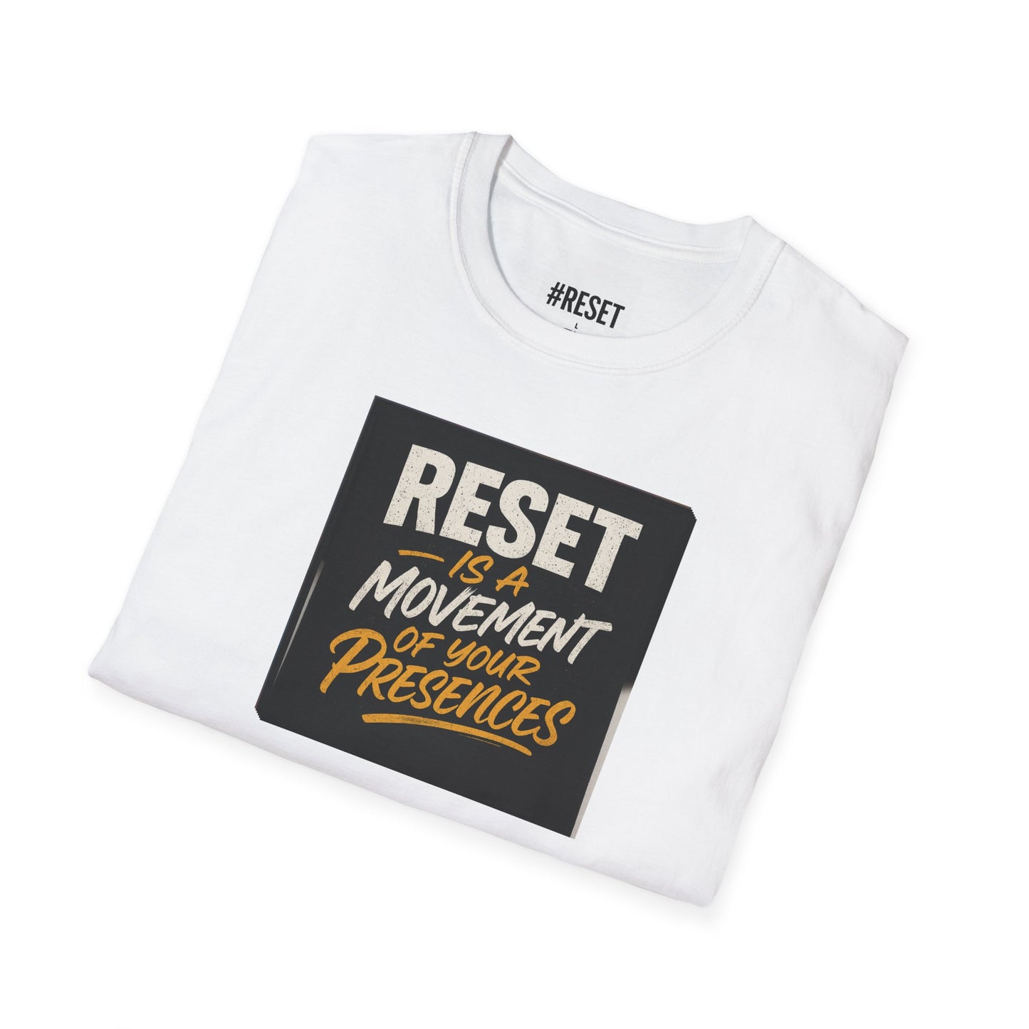 RESET is a Movement of Your Presences - Unisex Softstyle T-Shirt
