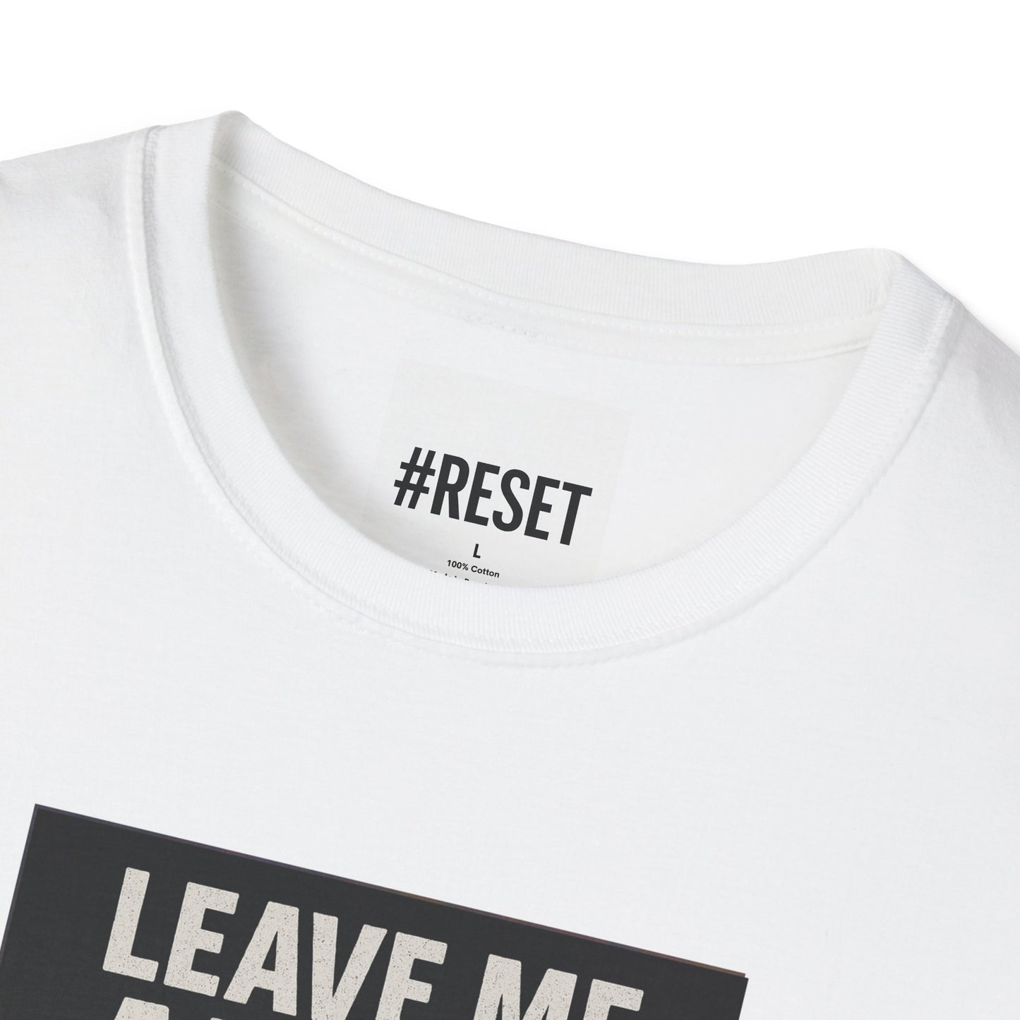 "Leave Me Alone" - Unisex Softstyle T-Shirt