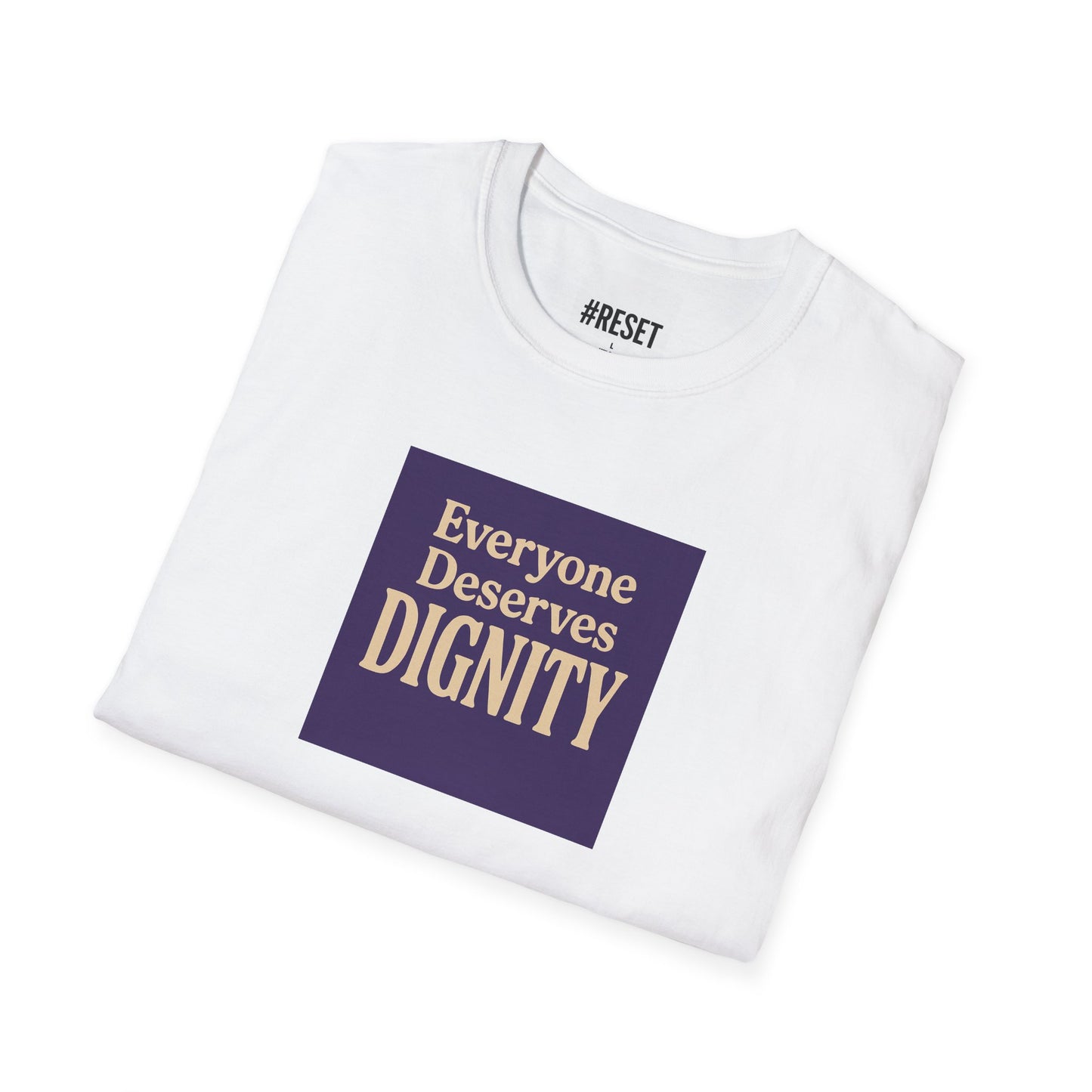 Everyone Deserves Dignity - Unisex Softstyle T-Shirt