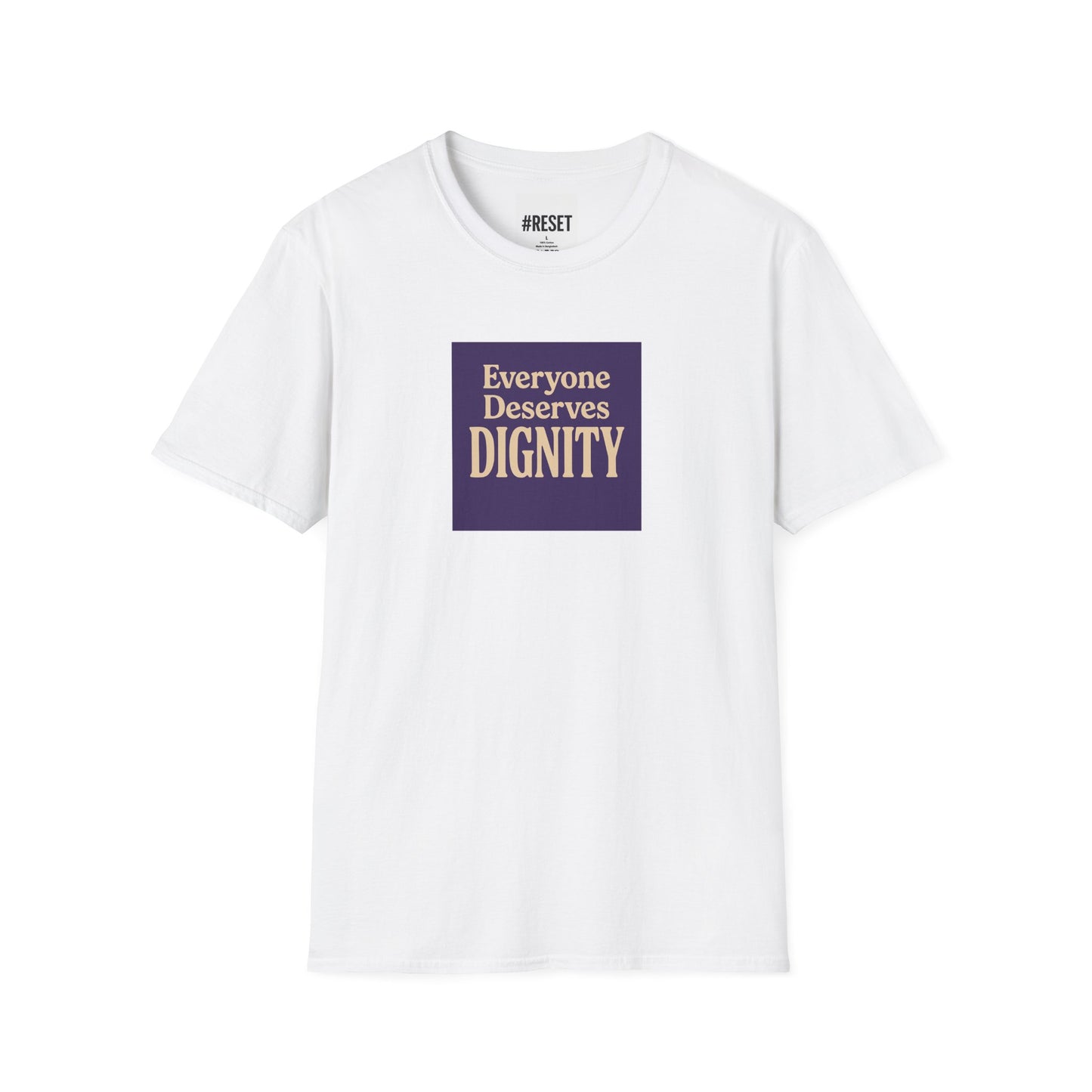 Everyone Deserves Dignity - Unisex Softstyle T-Shirt