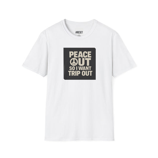 Peace Out  - Unisex Softstyle T-Shirt