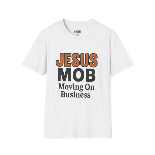 JESUS MOB Moving On Business  - Unisex Softstyle T-Shirt