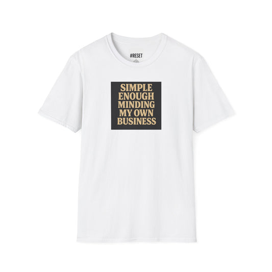 Simple Enough Minding My Own Business - Unisex Softstyle T-Shirt