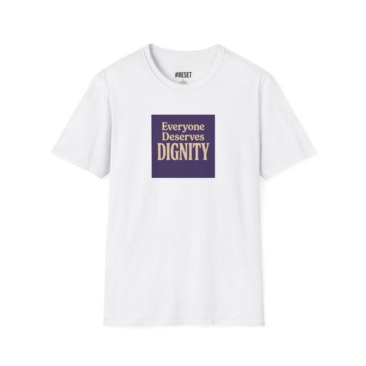 Everyone Deserves Dignity - Unisex Softstyle T-Shirt